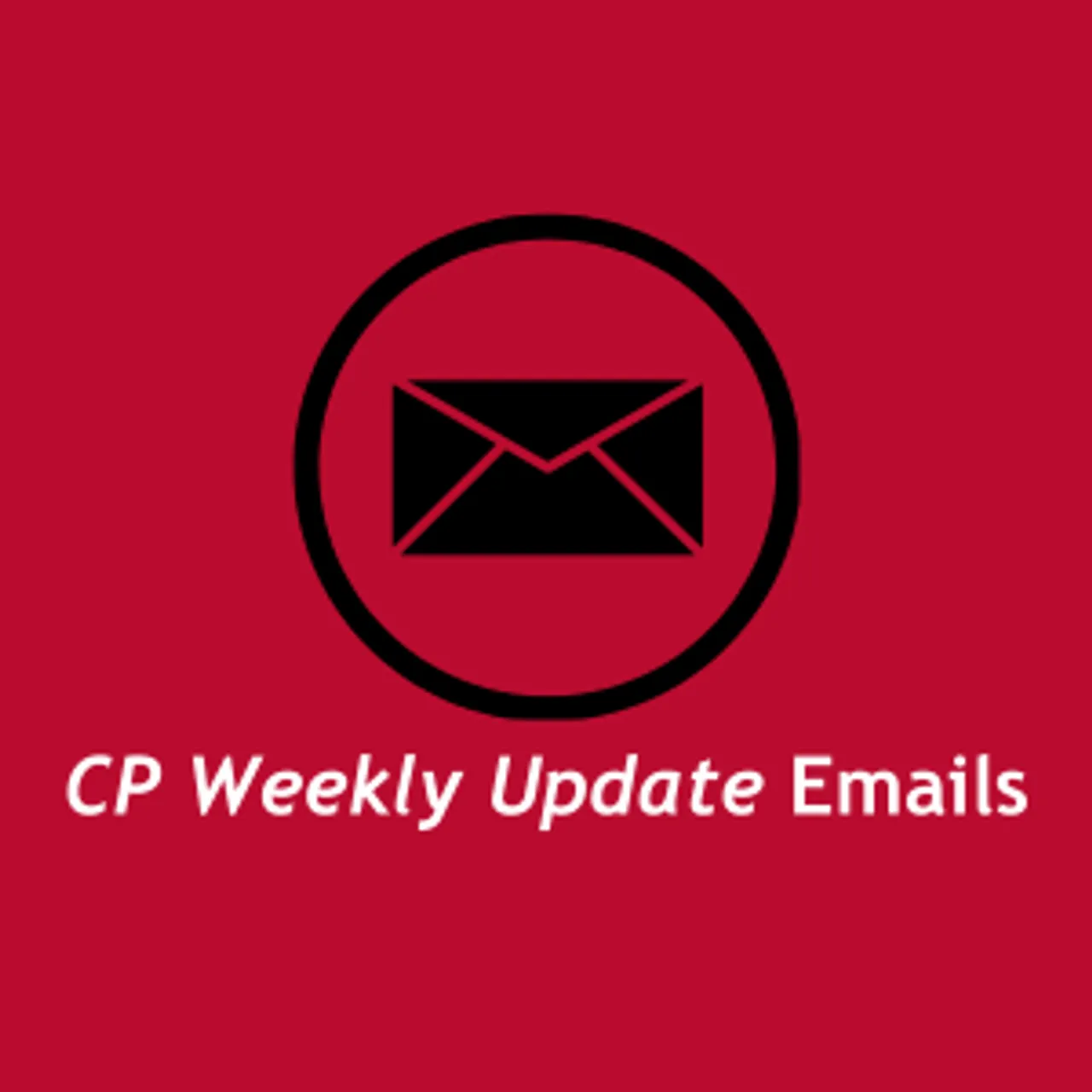 Red background with white text "CP Weekly Update" Emails and black e-letter graphic