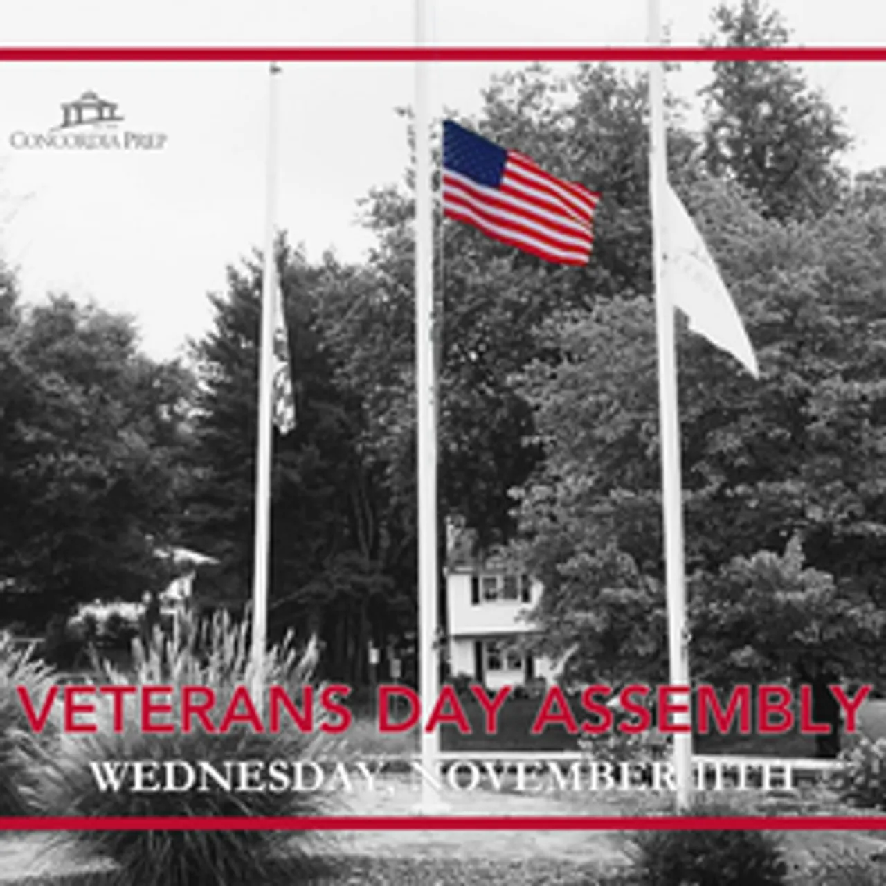 American flag and school flags flying among trees with overlay text about Veterans Day Assembly on November 11th at Concordia Prep.
